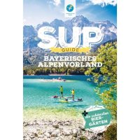 Thomas-Kettler-Verlag SUP GUIDE Bayerisches Alpenvorland-...